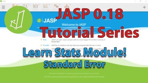 JASP Tutorial: Learn Stats Module STANDARD ERROR (Mini-Series)