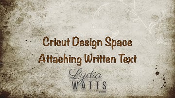 Attaching Written Text - Cricut Design Space Basics for the Explore, Explore Air, and Maker