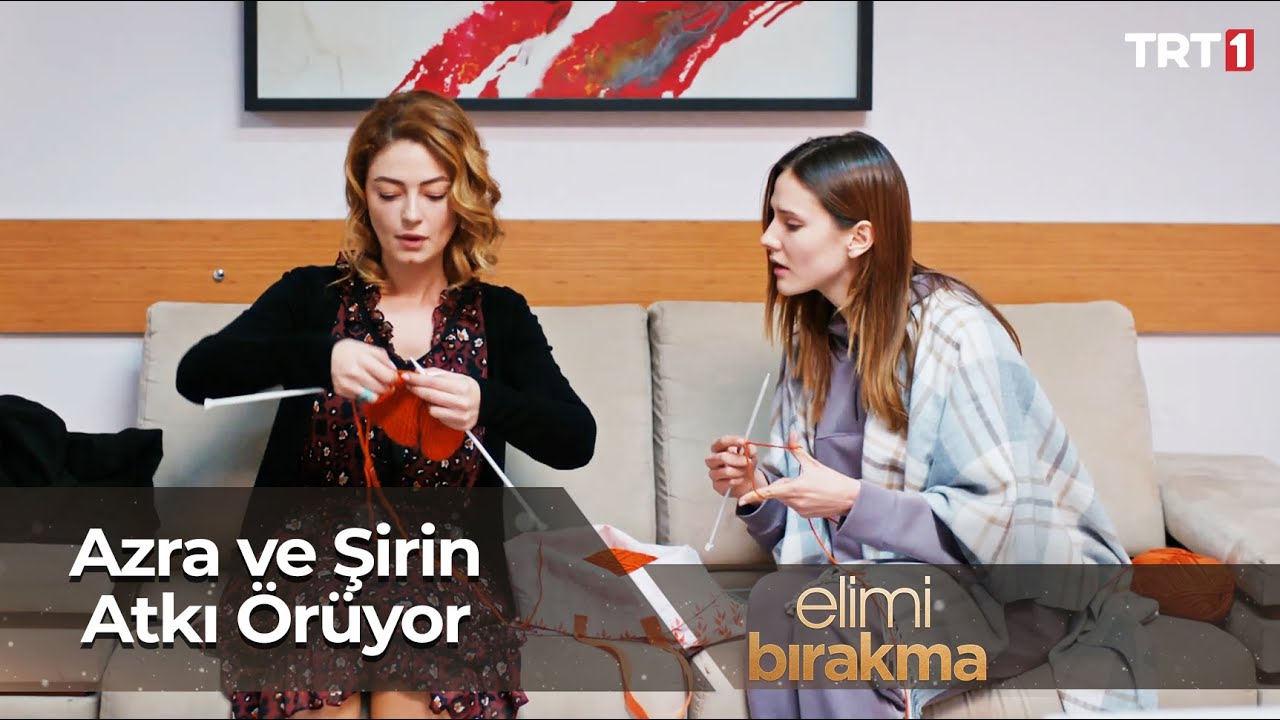 Azra ve Şirin, Cenk ile Ersoy'a atkı örüyorlar. 🧶 - Elimi Bırakma 59 ...