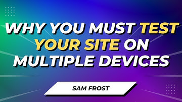 Why You Need To Test Your Website On Multiple Devices/Browsers