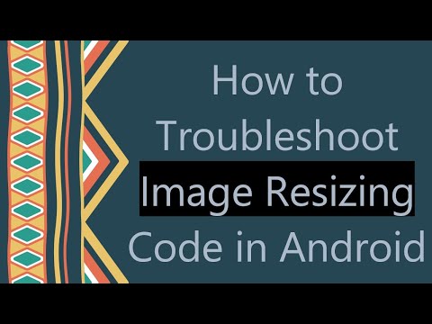 How to Troubleshoot Image Resizing Code in Android