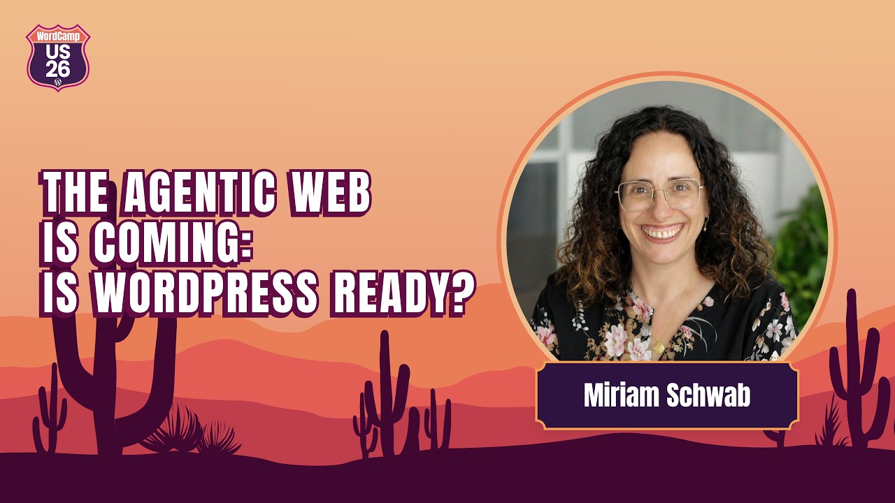 Thumbnail for The Agentic Web Is Coming – Is WordPress Ready? | Miriam Schwab