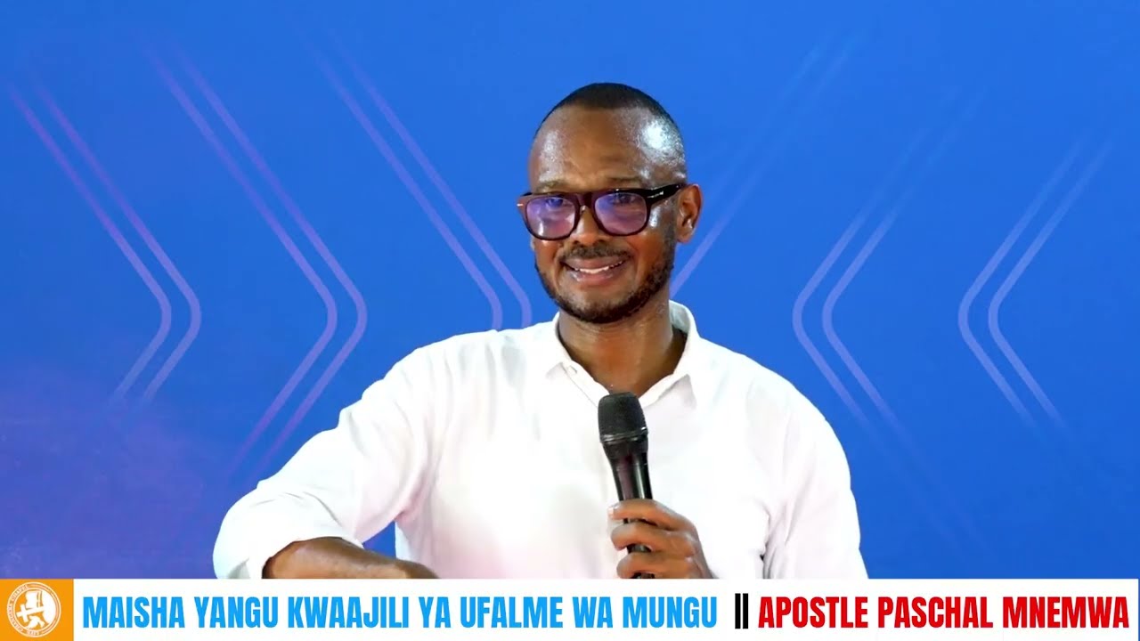 MAISHA YANGU KWAAJILI YA UFALME WA MUNGU || APOSTLE PASCHAL MNEMWA