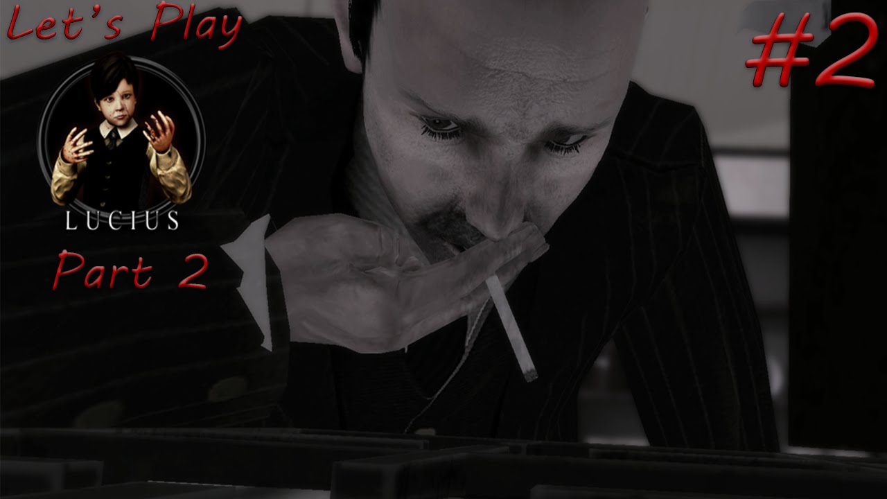 Let's Play Lucius - Part 2 - SMOKING KILLS!