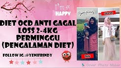 Diet OCD ANTI GAGAL, Turun BB 2 Kg s/d 4 Kg Perminggu (Pengalaman Diet & Menu Diet 6 Hari). - Durasi: 11.47. 