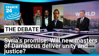 Syria's promise: Will new masters of Damascus deliver unity and justice • FRANCE 24 English