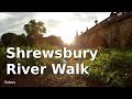 Walks in England: Shrewsbury River Walk