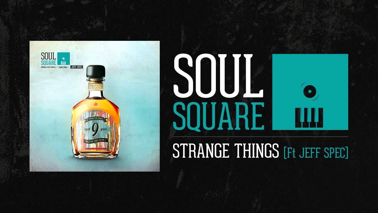 Watch Soul Square - Strange Things (feat Jeff Spec) on YouTube Watch Soul Square - Strange Things (feat Jeff Spec) on YouTube