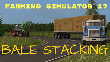 Farming Simulator 17 - Bale stacking