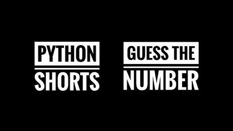 Python Shorts #3: Guess The Number Game