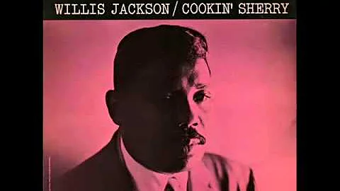 Willis Jackson - Cookin' Sherry(1960)