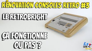 Rénovation Consoles Rétro #3: Le Retrobright ça fonctionne vraiment? Nintendo Super Famicom NES