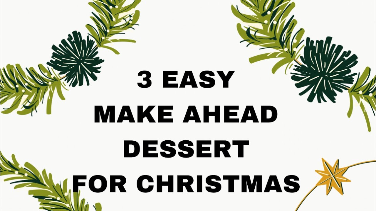 3 EASY MAKE AHEAD CHRISTMAS DESSERTS 2022 | Desserts | CHRISTMAS
