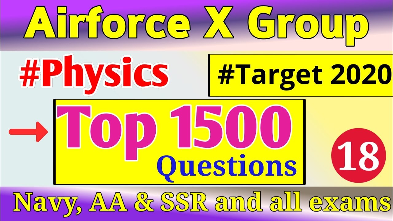 Physics top 1500 questions // Airforce X Group // Navy AA&SSR // Part-18, By sachin sir