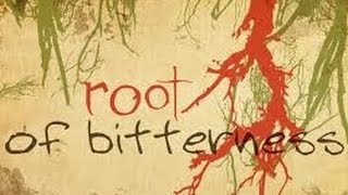 A Root of Bitterness (Hebrews 12: 14- 15)