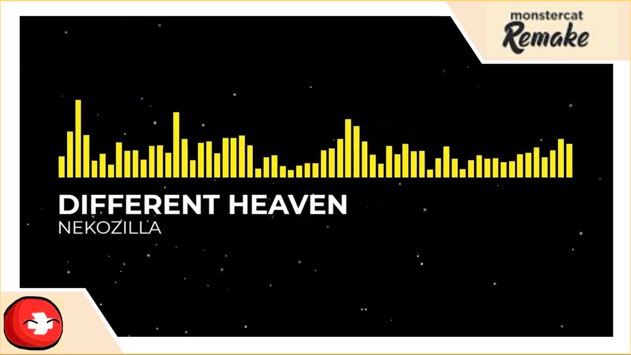 Different Heaven - Nekozilla ( Monstercat New Layout Remake)