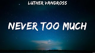 Luther Vandross - Never Too Much (Lyrics)