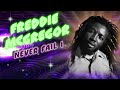 Freddie McGregor-Never Fail I