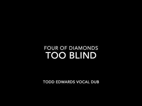 Four Of Diamonds — Four of Diamonds - Too Blind (Todd Edwards Vocal Dub)