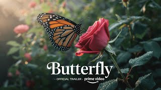 Butterfly   Official Trailer   Prime Video