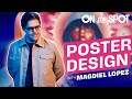 Poster Design from Scratch with Magdiel Lopez | On The Spot
