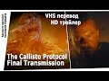 КалЛИсто Протокол Последняя передача VHS перевод