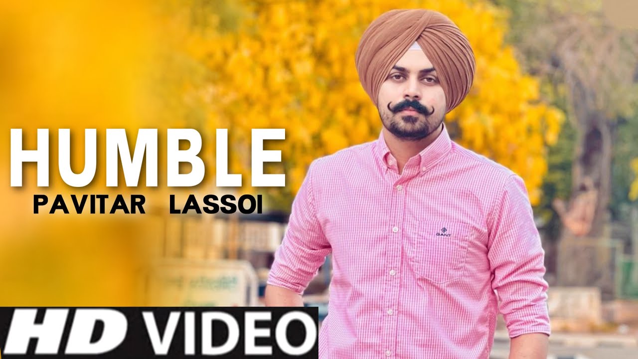 Humble Pavitar Lassoi (Official Video) New Punjabi Song 2022 | Latest Punjabi Song | Pavitar Lassoi