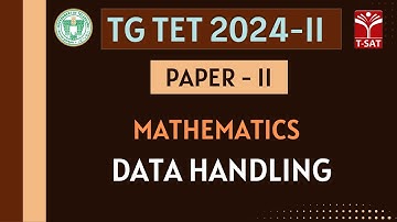 TG TET 2024-II - PAPER-2 || Maths - Data Handling || T-SAT