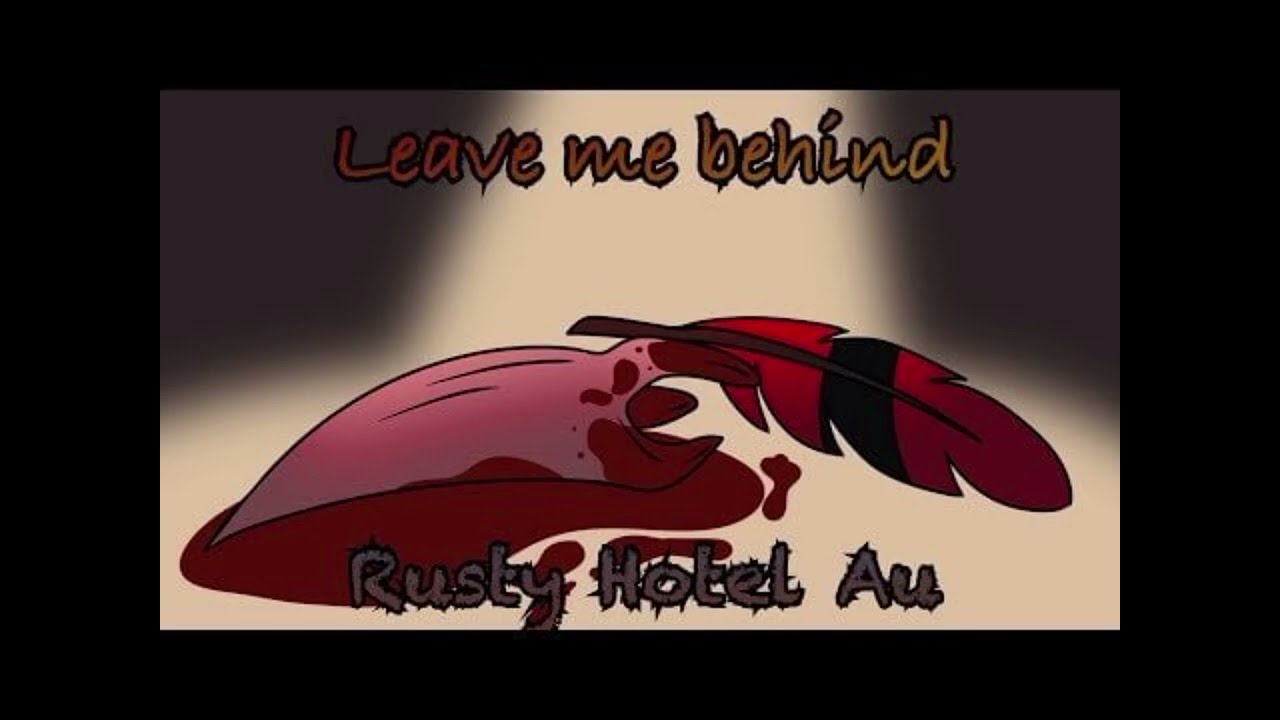 Rustyhotel au leave me behind song lyrics 
