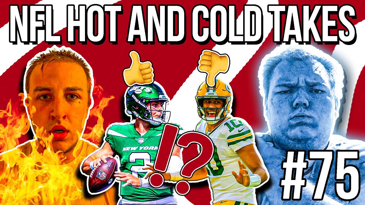 Episode #75 - NFL Season HOT & COLD Takes!