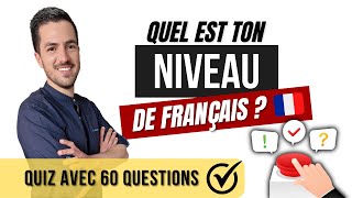  QUIZ - Quel est ton NIVEAU de français ?