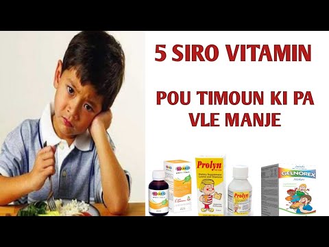 5 SIRO VITAMIN POU TIMOUN KI PA VLE MANJE, KI PAKA DÒMI, KI PAKA GWOSI