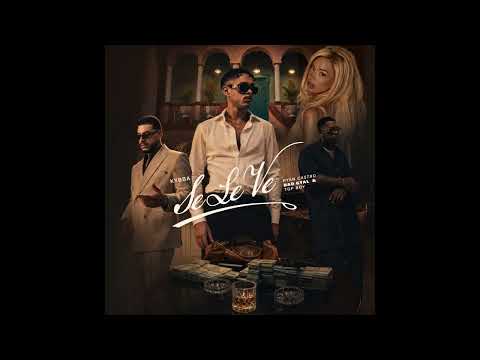 Kybba, Ryan Castro, Bad Gyal & TopBoy - SE LE VE (Version Original)