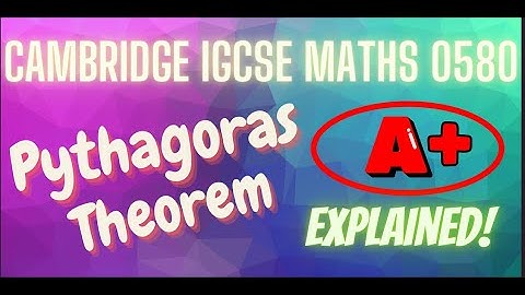 Pythagoras Theorem - Cambridge IGCSE Math 0580 Full Topic Explained!! A*!!