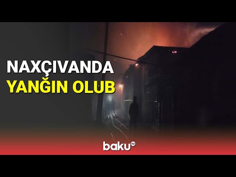 Naxçıvanda yanğın olub - BAKU TV