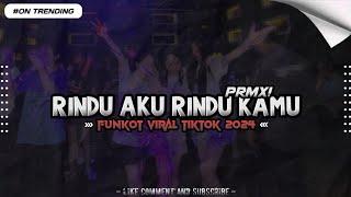 DJ FUNKOT RINDU AKU RINDU KAMU VIRAL TIKTOK | NEW REMIX DJ PRMX