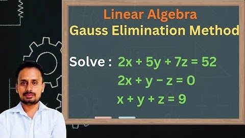 Gauss elimination method  | Linear algebra | Part 3
