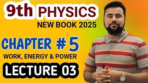 Conservation of energy || 9th class physics new book 2025 || chapter 5