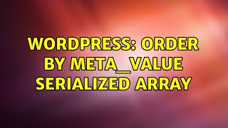 Wordpress: order by meta_value serialized array