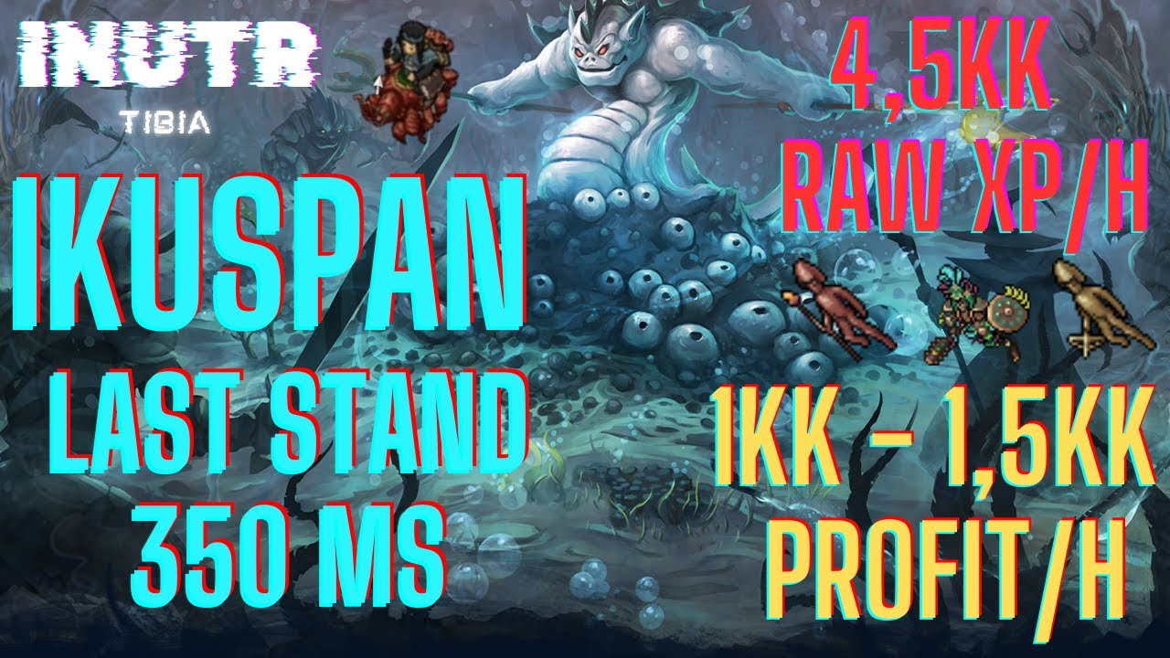 Tibia 350 MS - Iksupan Last Stand - 💪 - 4.5kk RAW XP/H - 1KK/H Profit - Sonira