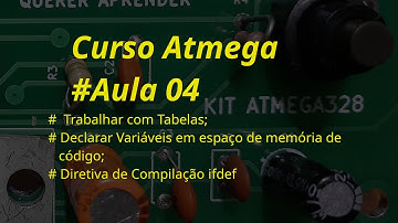 Programação Atmega Aula 04 - Tabelas, variáveis em Flash, Diretiva #ifdef