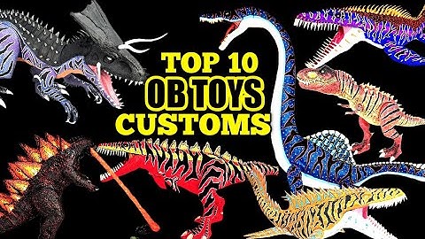 TOP 10 OB TOYS CUSTOMS | MOSASAURUS ULTIMASAURUS  PLESIOSAURUS  GODZILLA  T-REX  GLOW IN THE DARK