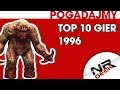 TOP 10 gier roku 1996 - Pogadajmy #56 (Stare Retro Gry)