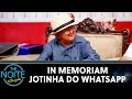 In Memoriam Jotinha do WhatsApp | The Noite (06/11/20)