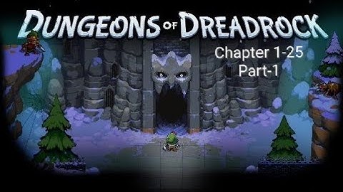 Dungeons of Dreadrock | Chapter 1-25 | Part-1 | No Commentary Gameplay