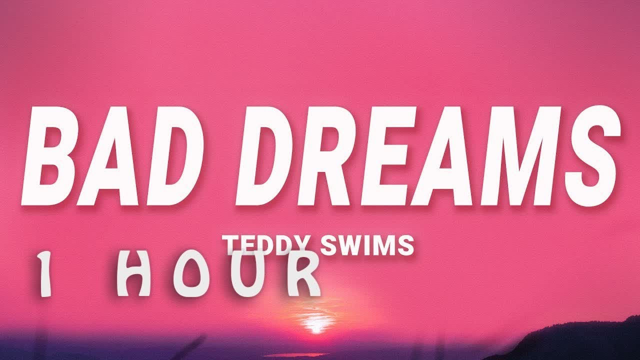 Teddy Swims - Bad Dreams (Lyrics) | 1 hour Teddy Swims - Bad Dreams (Lyrics) | 1 hour