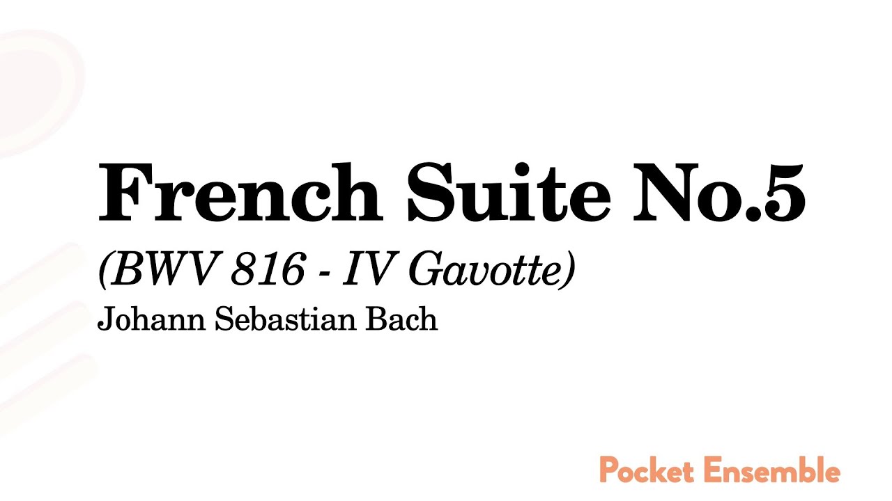 French Suite No.5 (BWV 816 IV Gavotte) Johann Sebastian Bach YouTube