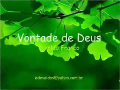 Vontade de Deus - Divaldo Franco