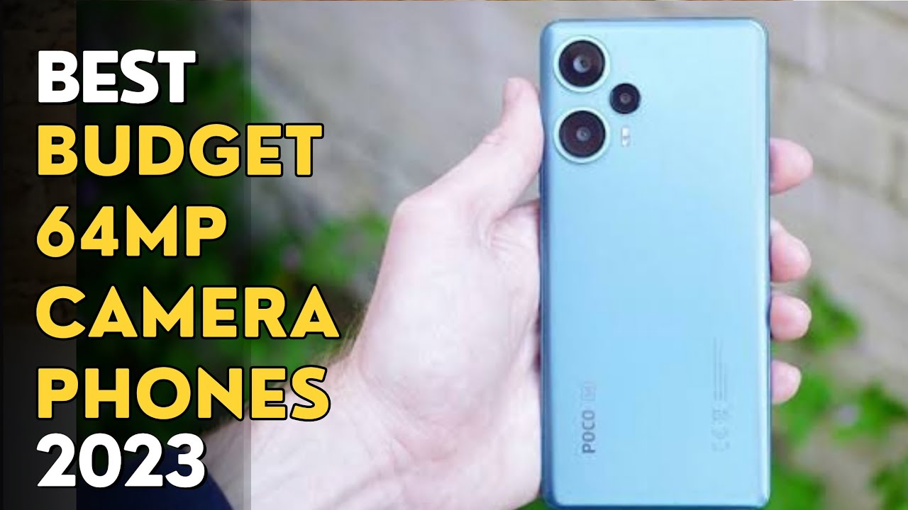 Best Budget 64MP Camera Phone to buy in 2023 YouTube