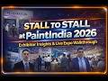Stall to Stall at PaintIndia 2026 | Exhibitor Insights &amp; Live Expo Walkthrough
